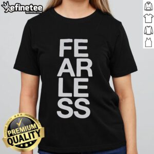 Official President Fearless Ladies Tee showcasing a bold design perfect for empowering women and stylish casual wear.