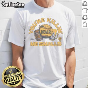 Alt Text: Official The Sandlot X Milwaukee Brewers You're Killin' Me Smalls T-Shirt featuring classic movie graphics and team logo.