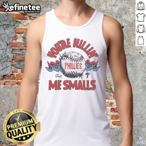 Official The Sandlot X Philadelphia Phillies You're Killin Me Smalls tank top featuring iconic movie quote and team logo.