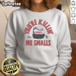 Alt Text: Official The Sandlot X St. Louis Cardinals You're Killin' Me Smalls sweatshirt featuring classic movie design and team colors.