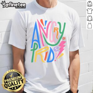 Pretty Angry Pride T-Shirt featuring bold colors and a fierce design, perfect for showcasing LGBTQ+ pride and individuality.