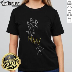 Stylish women's tee featuring 'Top Held Down By The Man' graphic design, perfect for casual wear and expressing individuality.