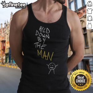 Stylish Top Held Down By The Man tank top featuring bold graphics and a comfortable fit for casual wear.