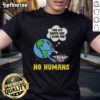 Funny Earth Day T-Shirt for my birthday featuring 'I Wish For No Humans' design, perfect for eco-conscious celebrations.