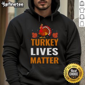 Funny Turkey Lives Matter hoodie design featuring a cartoon turkey in a protest stance for Thanksgiving celebration.