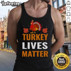 Funny Turkey Lives Matter tank top design for Thanksgiving protest, featuring a cartoon turkey with a humorous message.