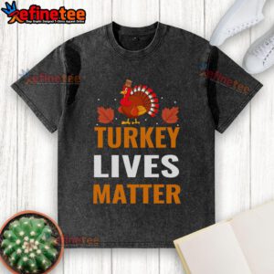 Funny Turkey Lives Matter t-shirt featuring a humorous Thanksgiving turkey protest design for holiday celebrations.