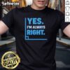 Alt Text: Funny Yes I'm Always Right math t-shirt featuring a humorous design perfect for math enthusiasts and teachers.