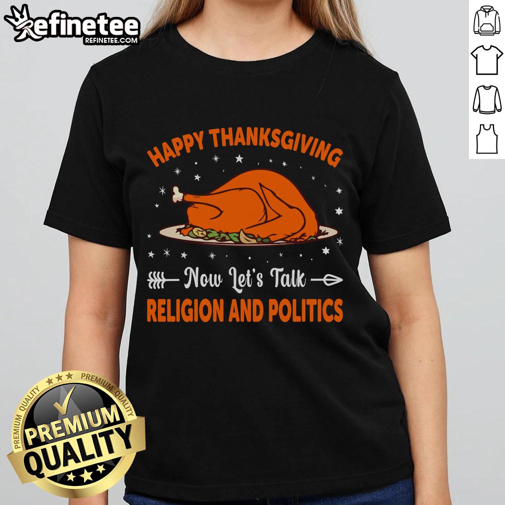 Happy Thanksgiving tee featuring playful text about discussing religion and politics, perfect for holiday gatherings.