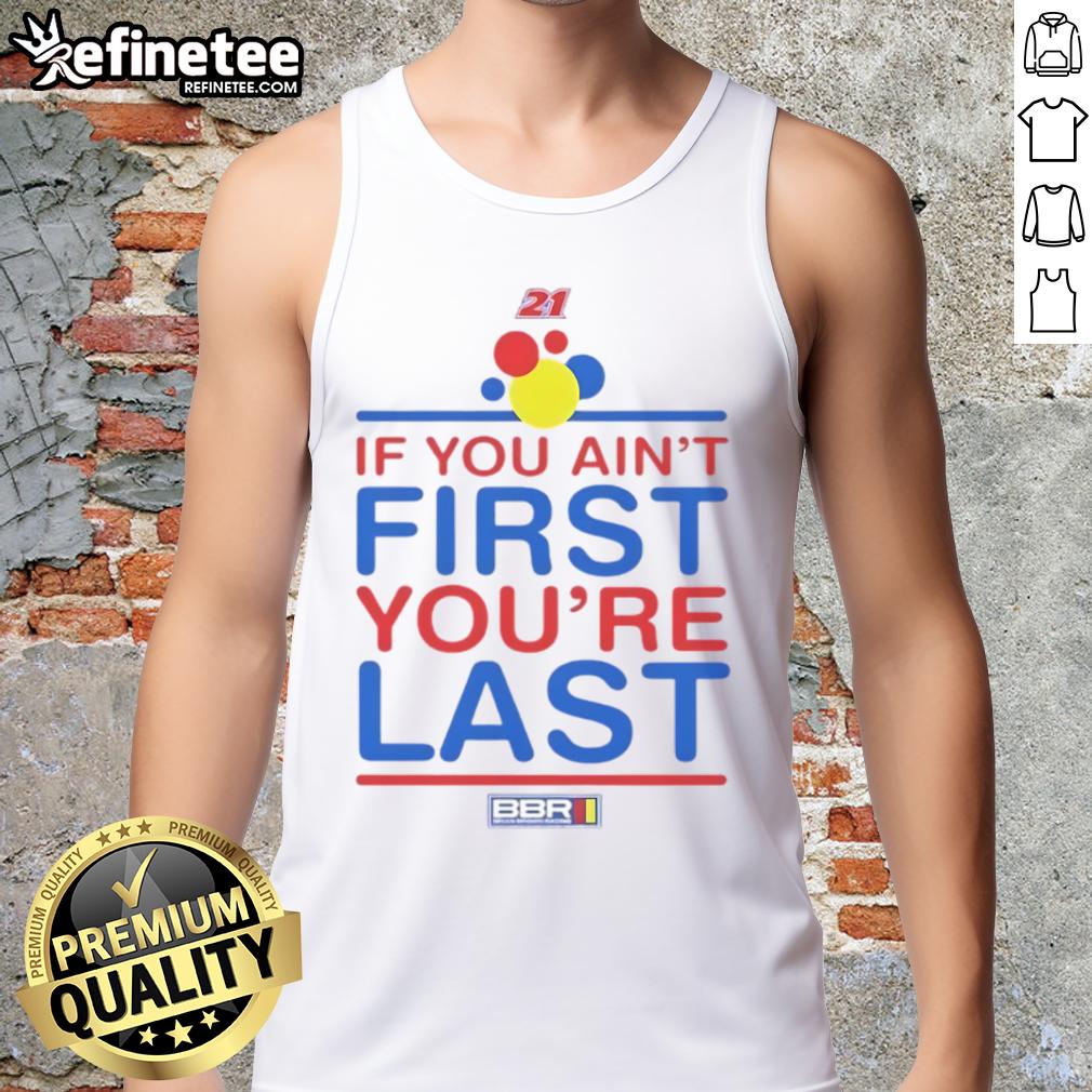 Nice If You Ain't First You're Last Tank Top featuring bold typography on a stylish, casual design for summer wear.