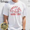 Vintage 'Nice It's A Great Day In The Good Life' T-Shirt featuring a retro design, perfect for casual wear.