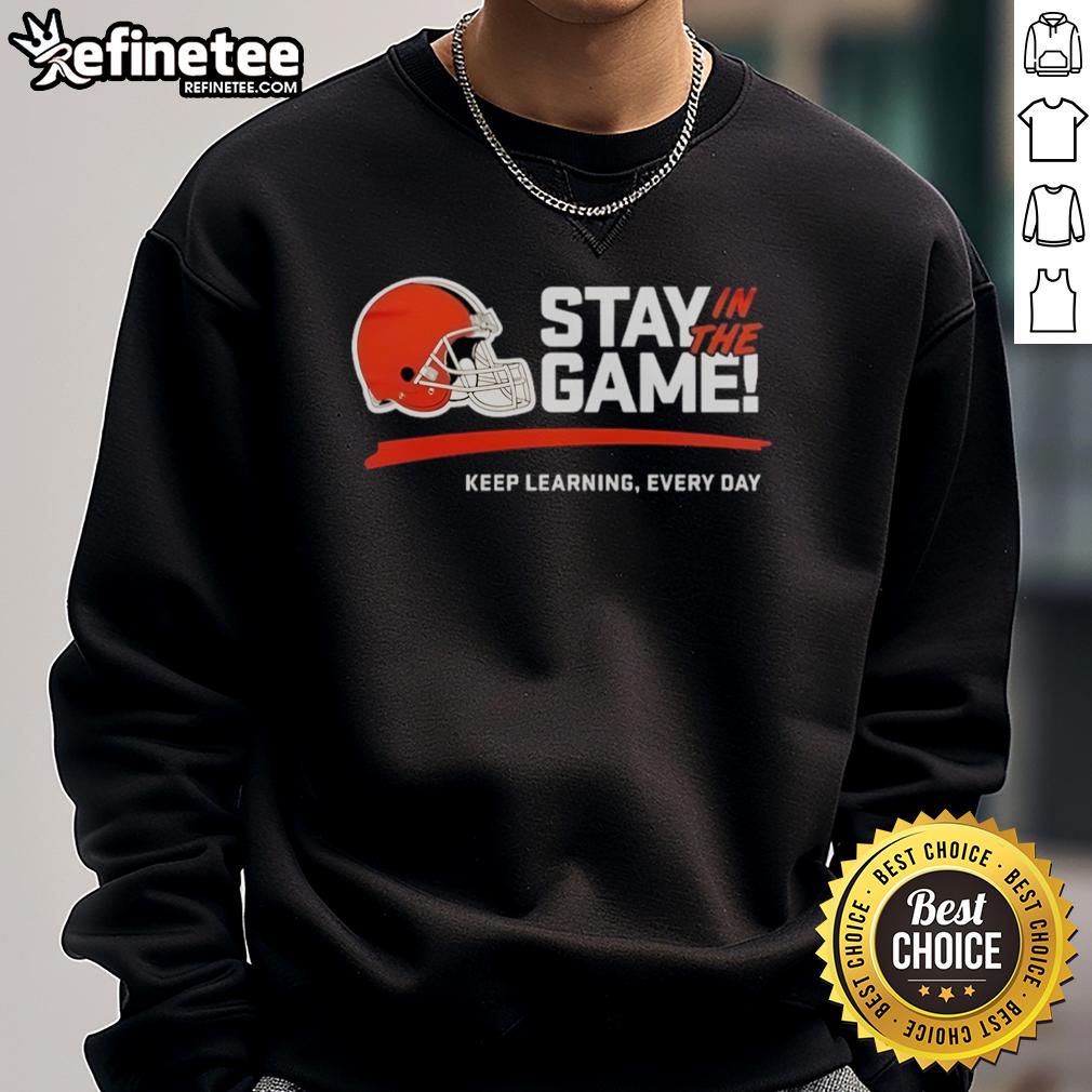 Official Cleveland Browns Stay In The Game sweatshirt 2025, featuring team logo and motivational design for fans.