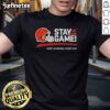 Alt Text: Official Cleveland Browns 'Stay In The Game' 2025 T-Shirt featuring bold team graphics and motivational slogan.
