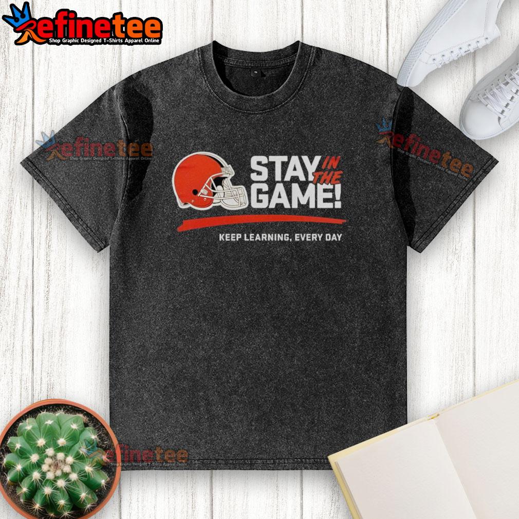 Alt Text: Official Cleveland Browns Stay In The Game Keep Learning Every Day 2025 washed t-shirt, featuring team colors and logo.