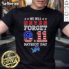 Official We Will Forget 9/11 Patriot Day Detroit Lions T-Shirt featuring a patriotic design honoring September 11.
