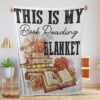 Nice This Is My Book Reading Blanket Fleece Customized Blanket