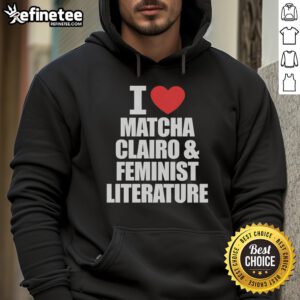 Alt Text: Official I Heart Matcha Clairo and Feminist Literature hoodie featuring vibrant graphics and cozy design.