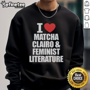 Alt Text: Official I Heart Matcha Clairo sweatshirt featuring feminist literature design in vibrant colors.