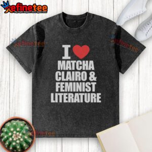 Alt Text: Official I Heart Matcha Clairo and Feminist Literature washed t-shirt design featuring vibrant graphics and soft fabric.