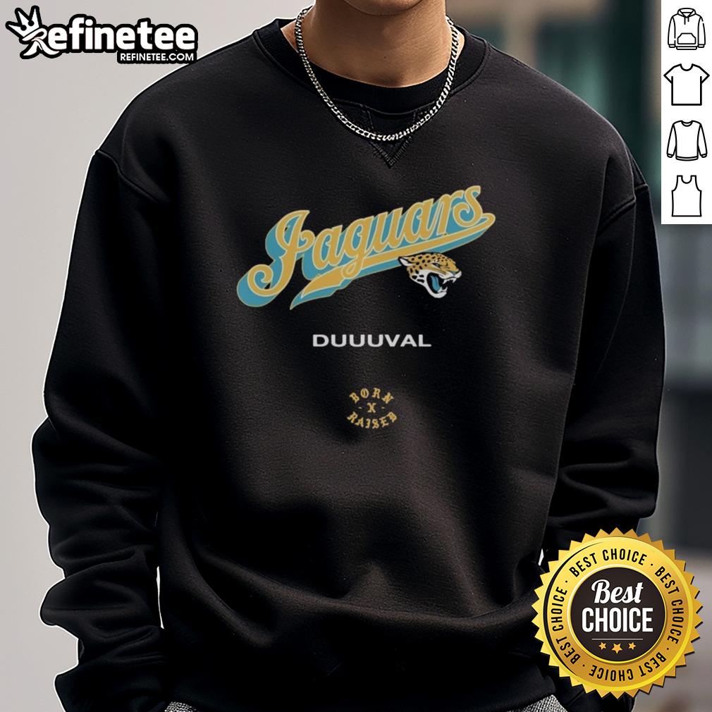 Alt Text: Official Jacksonville Jaguars Born x Raised Duuuval Sweatshirt showcasing team pride and stylish design.