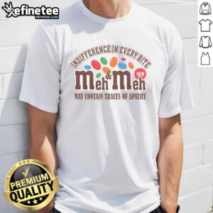 Official Meh Meh Indifference T-Shirt featuring quirky design, perfect for expressing apathy and humor in style.