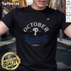 Official Philadelphia Phillies October Baseball 2025 MLB T-shirt featuring team logo and vibrant design for fans.