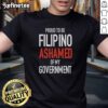 Official Proud Tobe Filipino T-Shirt expressing pride and discontent with government policies, perfect for activists.