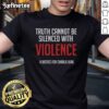 Charlie Kirk T-shirt featuring 'Official Truth Cannot Be Silenced With Violence' slogan, promoting justice and free speech.