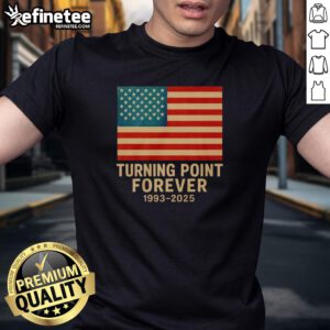 Alt Text: Official Turning Point Forever American 1993 2025 T-Shirt featuring bold graphics and a patriotic design.