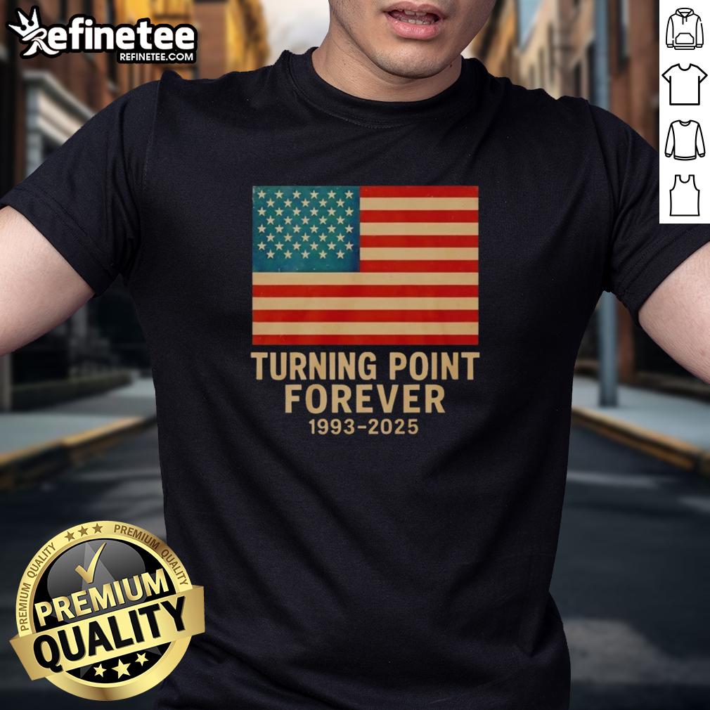Alt Text: Official Turning Point Forever American 1993 2025 T-Shirt featuring bold graphics and a patriotic design.