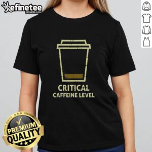 Premium Critical Caffeine Level Ladies Tee in soft fabric, featuring a stylish design perfect for coffee lovers.