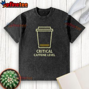 Premium Critical Caffeine Level washed t-shirt, featuring a stylish design and soft fabric, perfect for casual wear.