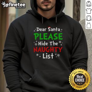 Alternative view of Premium Dear Santa Please Hide The Naughty List T-Shirt