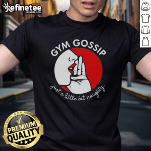 Premium Gym Gossip 'Just A Little Bit Naughty' T-Shirt in vibrant colors, perfect for workouts and casual wear.