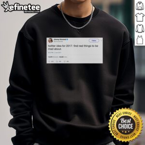 Premium Jimmy Kimmel X Idea sweatshirt featuring 'Find Real Things To Be Mad About' in bold lettering, perfect for fans.