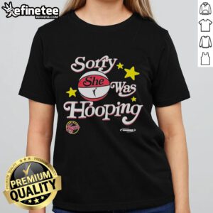 Premium 'Sorry She Was Hooping' Indiana Fever 2025 WNBA Playoffs ladies tee featuring vibrant team colors and stylish design.