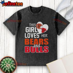 Premium washed t-shirt featuring a girl who loves her Chicago Bears and Bulls, perfect for sports fans.
