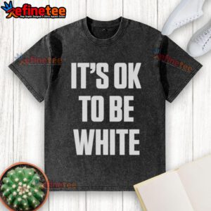 Premium White Lives Matter It's Ok To Be White T-Shirt showcasing a bold design in a stylish fit for casual wear.