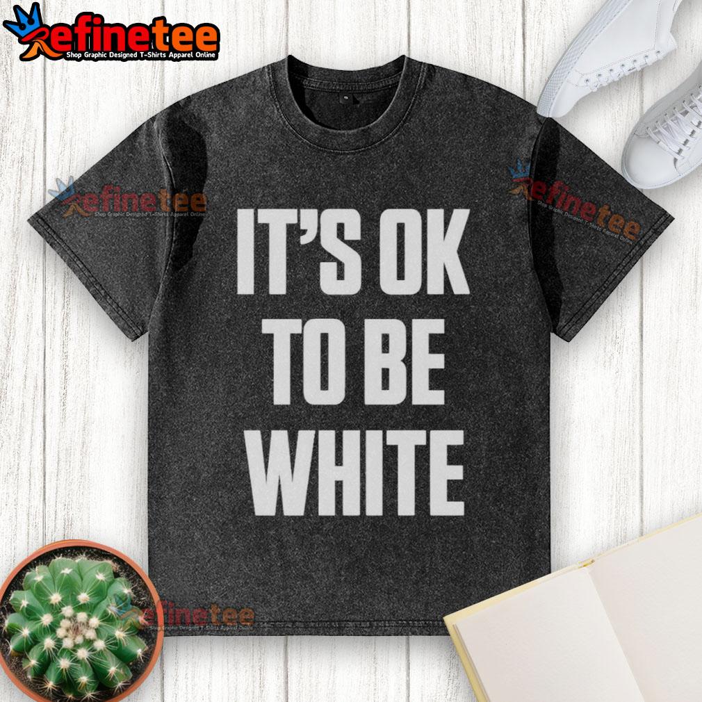 Premium White Lives Matter It's Ok To Be White T-Shirt showcasing a bold design in a stylish fit for casual wear.