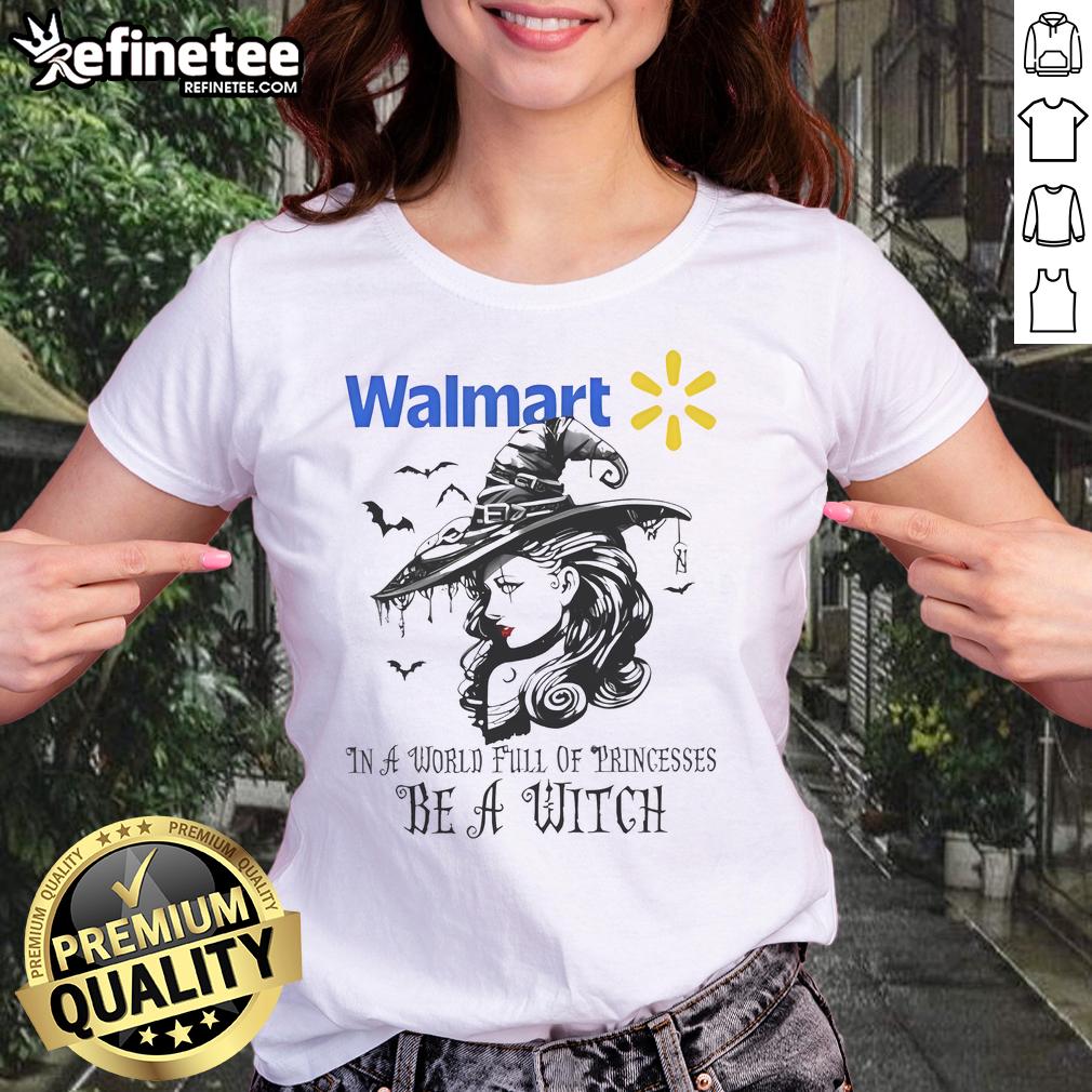 Pretty Walmart Halloween ladies tee featuring 'In a world full of princesses, be a witch' graphic design.