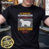 Awesome My Miniature Schnauzer Makes Everything Better T-Shirt featuring a playful schnauzer graphic on a stylish tee.