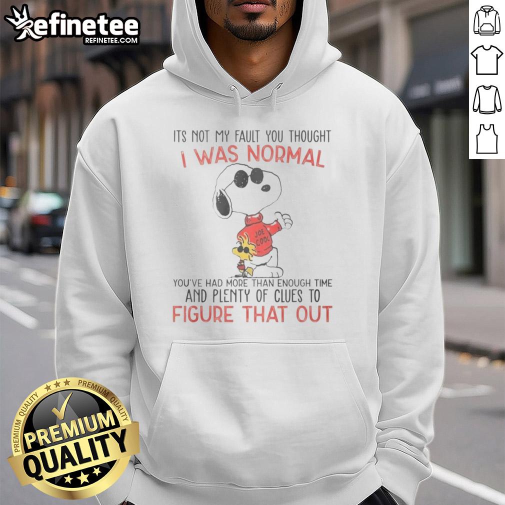 Alt Text: Awesome Snoopy hoodie with the quote 'It's not my fault you thought I was normal' in playful typography.