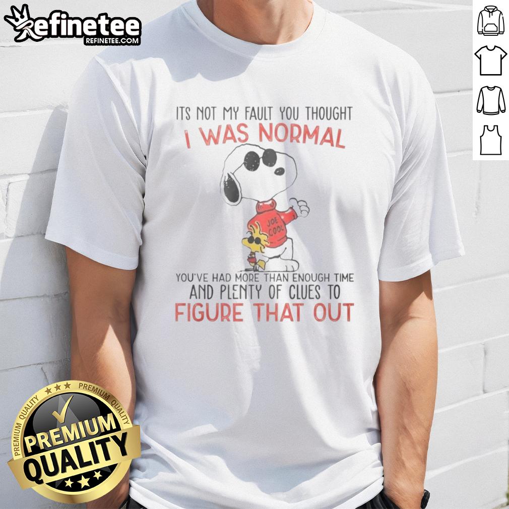 Awesome Snoopy 'It's Not My Fault You Thought I Was Normal' T-Shirt showcasing a fun, quirky design perfect for Peanuts fans.