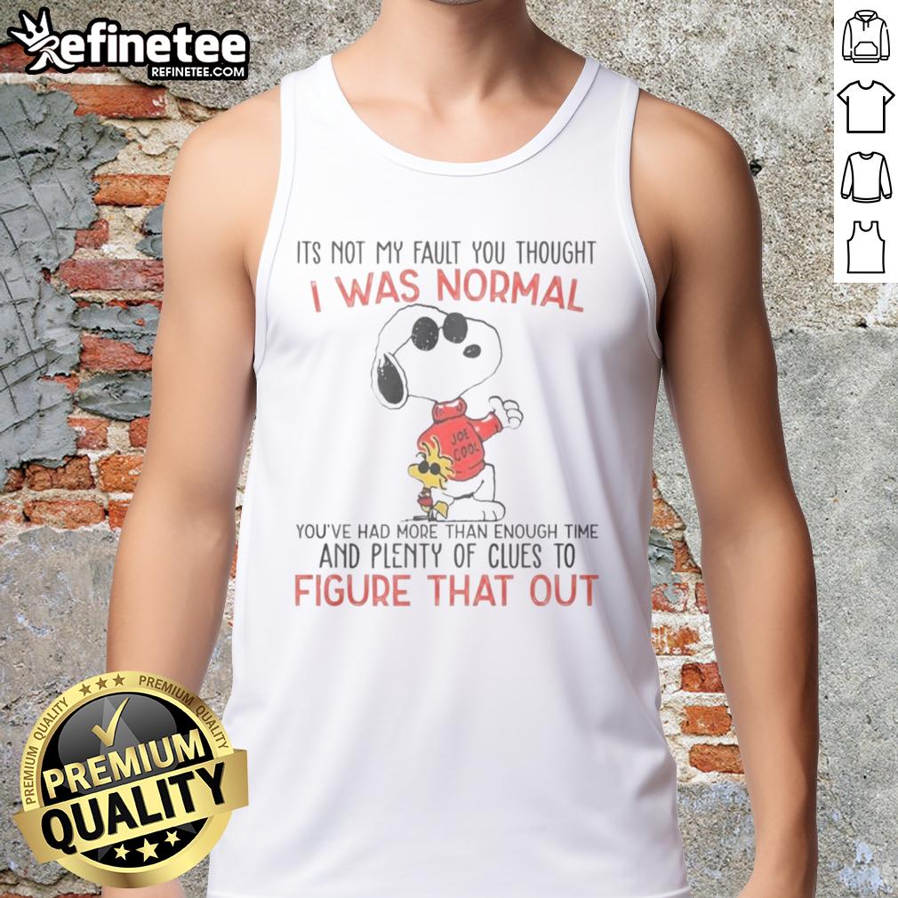 Alt Text: Awesome Snoopy tank top with quote: 'It's not my fault you thought I was normal' for casual, quirky fashion.