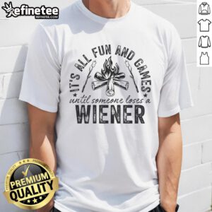 Funny Camping T-Shirt: 'All Fun and Games Until Someone Lost a Weiner' featuring a humorous camping graphic.