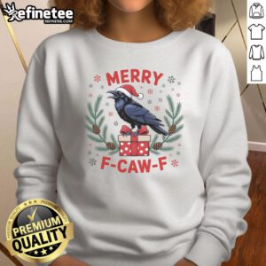 Alt Text: Funny Christmas F Caw F Raven Xmas Sweatshirt featuring a playful raven design perfect for holiday cheer.