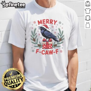 Funny Christmas F-Caw-F Raven Xmas T-Shirt featuring a playful raven design, perfect for festive holiday celebrations.