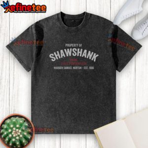 Funny Property of Shawshank Maine State Penitentiary washed t-shirt featuring vintage design and humorous graphics.