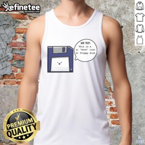 Funny 'This Is A Save Icon or Floppy Disk' age test tank top design featuring retro graphics and nostalgic vibes.