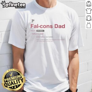 Good Atlanta Falcons Dad Definition T-Shirt featuring a stylish design perfect for proud Falcons fans and fathers.